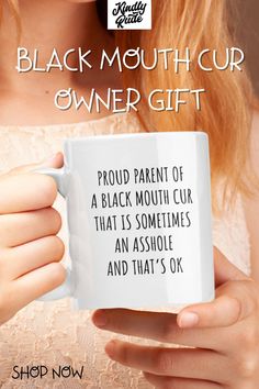 a woman holding a coffee mug with the words black mouth cup owner gift on it