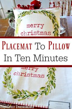 a christmas pillow sitting on top of a table with the words, placemat to pillow in ten minutes