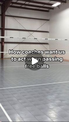 an indoor tennis court with the words how coaches want us to act wn passing free balls