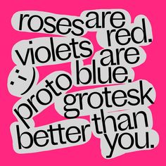 a pink background with black and white text that says roses are red violets are blue