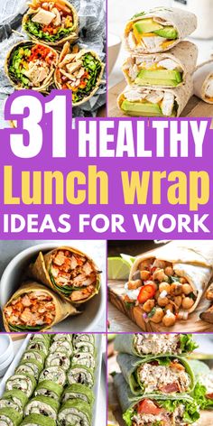 healthy lunch wrap ideas for work that are easy to make and great for the whole family