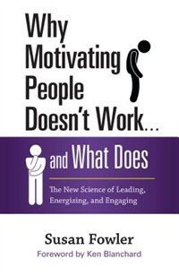 the book cover for why motivivating people doesn't work and what does