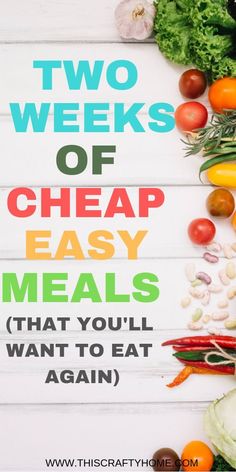 two weeks of cheap easy meals that you'll want to eat again