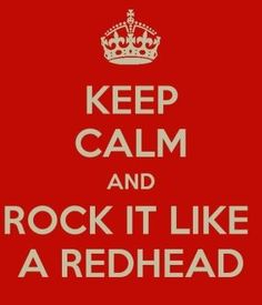 a red and white poster with the words keep calm and rock it like a redhead