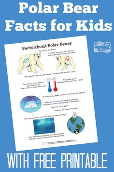 the polar bear fact for kids with free printable activities to help children learn about bears