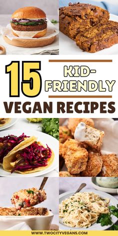 the top 15 vegan recipes for kids and adults to enjoy in their own home