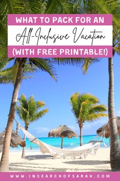 palm trees and hammock on the beach with text overlay that reads what to pack for an af - purchase vacation with free printable