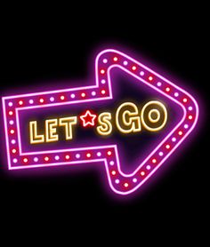 a neon sign that says let's go with an arrow pointing to the right