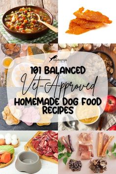 a collage of different foods with the words 101 balanced left - approved homemade dog food recipes