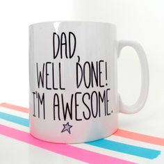 a white coffee mug with the words dad well bone i'm awesome on it