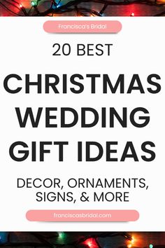 the best christmas wedding gift ideas for brides, grooms and more with text overlay