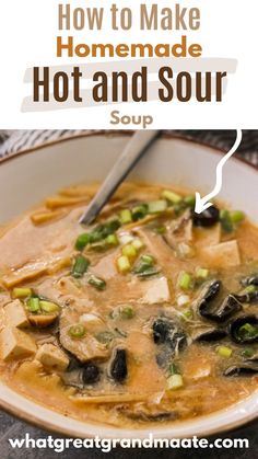 a bowl of homemade hot and sour soup with text overlay that reads how to make homemade hot and sour soup