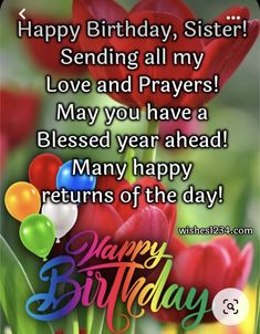 happy birthday card for sister sending all my love and prayer to you have passed many years