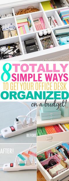 an organized desk drawer with the title 8 totally simple ways to get your office desk organized on a budget