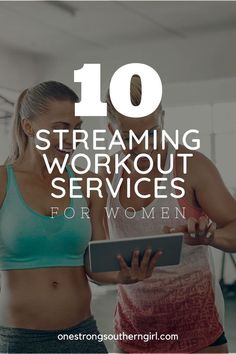 two women standing next to each other with the text 10 streaming workout services for women