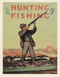 an advertisement for hunting and fishing with a man in a canoe holding a fish rod