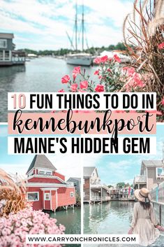 pink flowers with the words 10 fun things to do in kenebupport maine's hidden gems