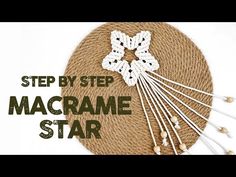 the step by step macrame star is shown