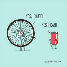 an image of a wheel and a can with the caption yes, i wheel yes i can