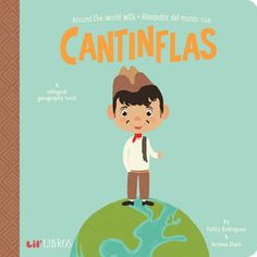 the book cover for cantinflas with a cartoon boy standing on top of a globe