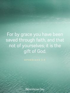 the bible verse for grace you have been saved through faith, and that not of yourself it