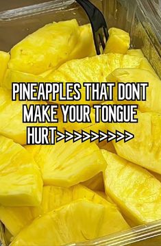 pineapples that don't make your tongue hurt are in a plastic container