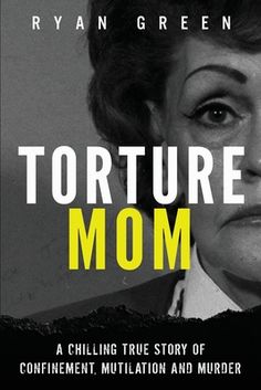 the book cover for torture mom by ryan green, featuring an image of a woman's face