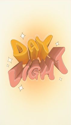 the word day light is written in yellow and pink letters with stars around it on an orange background