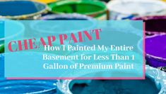 the words cheap paint how painted my entire basement basement for less than 1 gallon of paint