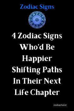 zodiac signs and their meanings on a black background with the words, zodiac signs who'd be harper shifting paths in their next life charter