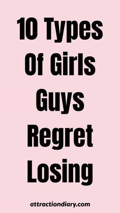 Text reads: "10 Types Of Girls Guys Regret Losing" with a website name at the bottom.