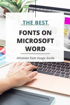 a person typing on a laptop with the text, the best font on microsoft word