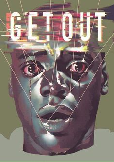 a poster with the words get out on it's face and an image of a man