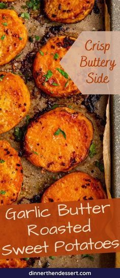 garlic butter roasted sweet potatoes in a baking pan with text overlay that reads crisp, buttery side