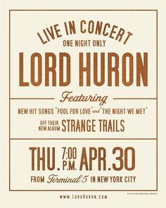 a concert poster with the words lord huron and two other things in front of it