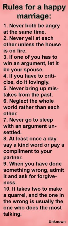 Very good rules. I think the most important thing I've learned from marriage so far is to be patient with one another and to be able to admit you're wrong. Among a lot of other things obviously ;) Rules For A Happy Marriage, Positive Marriage Quotes, Happy Wives Club, Love Sayings, Couple Marriage, Ayat Alkitab, Healthy Marriage, Happy Wife, Wedding Quotes