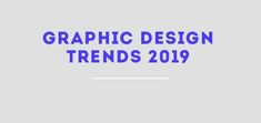 the words graphic design trend in blue on a gray background