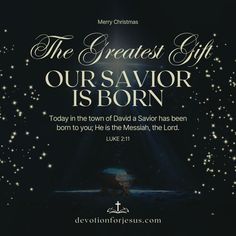 the greatest gift our savor is born today in the town of david's salvation has been born to you, he is the messiah, the lord