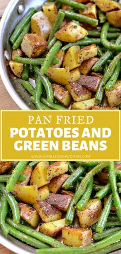 pan fried potatoes and green beans in a skillet with text overlay that reads, pan fried potatoes and green beans