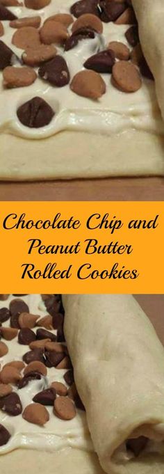 chocolate chip and peanut butter rolled cookies on top of each other with the words, chocolate chip and peanut butter rolled cookies