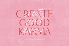 the words create good karma written in red on a pink background with white lettering that reads,