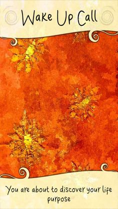 an orange background with yellow leaves and the words wake up call you are about to discovery your life purpose