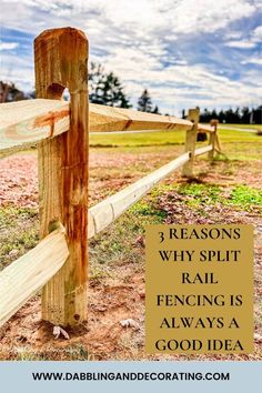 a wooden fence with the words, 5 reasons why split rail fencing is always a good idea