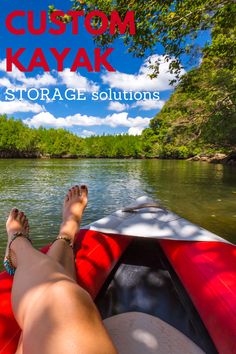 a person's feet resting on the edge of a boat with text that reads custom kayak storage solutions