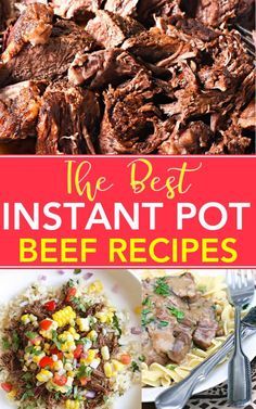 the best instant pot beef recipes that are easy to make, delicious and tasty