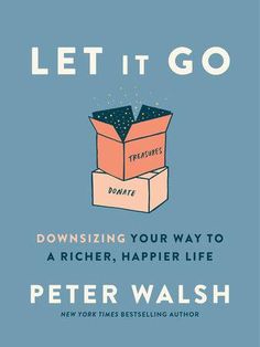 the book cover for let it go downsizing your way to a higher, happier life