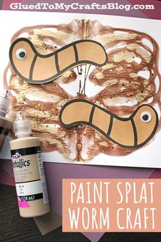 an image of paint splat worm craft with text overlay that says, paint splat worm craft