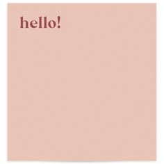 a piece of pink paper with the words hello written on it in red ink, against a light pink background