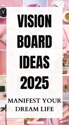 the words vision board ideas in black and white on pink background with images of desks,