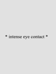 the words intense eye contact are written in black on a white background with an orange border